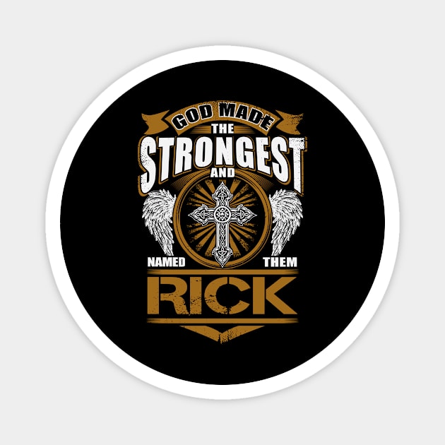 Rick Name T Shirt - God Found Strongest And Named Them Rick Gift Item Magnet by reelingduvet